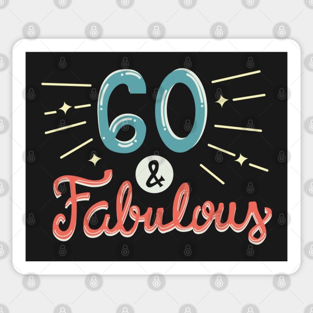 Sixty and Fabulous Sticker by KsuAnn